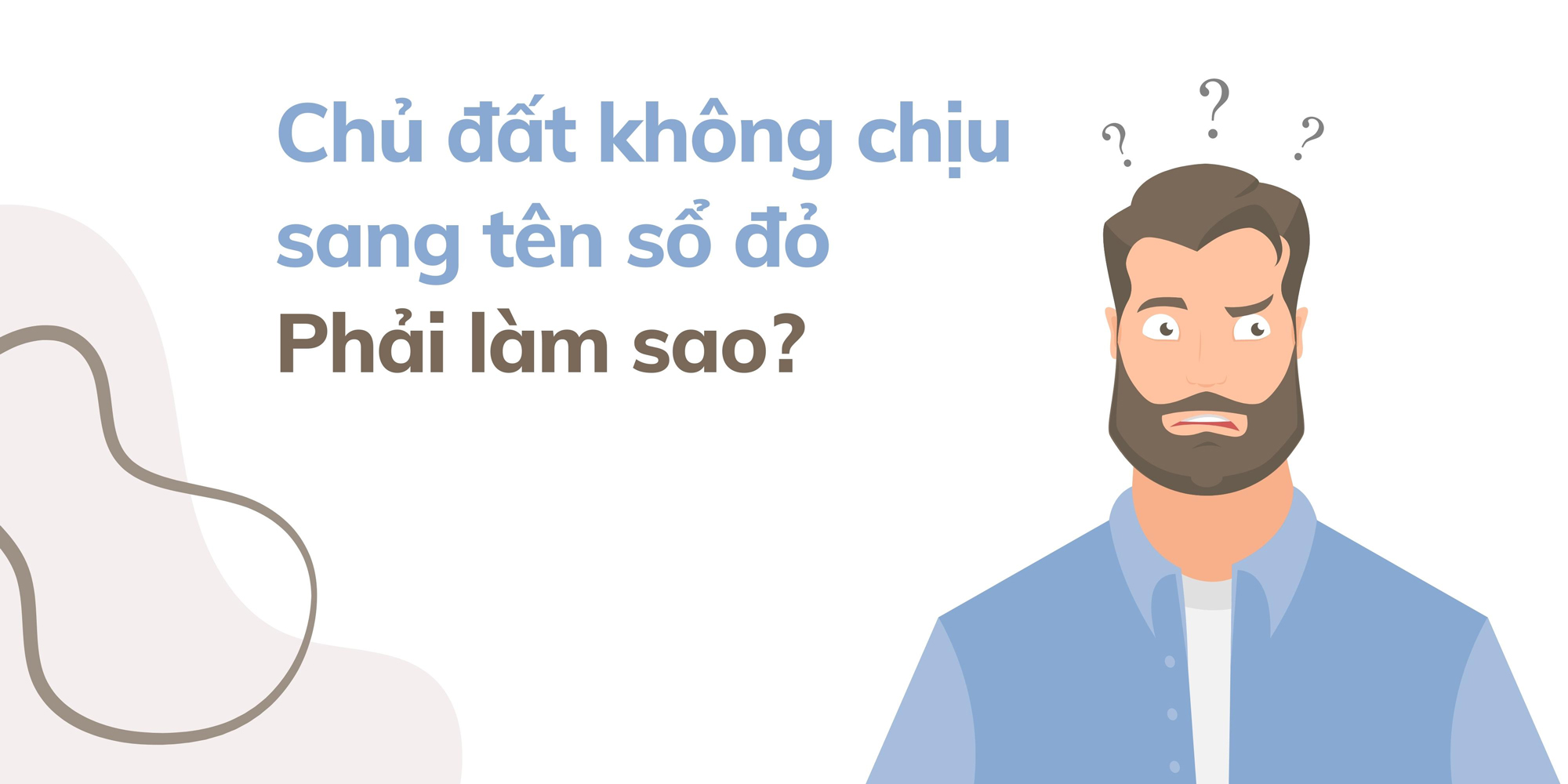 Chủ đất không chịu sang tên sổ đỏ